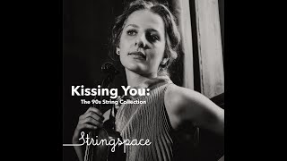 Kissing You: The 90s String Collection - Stringspace