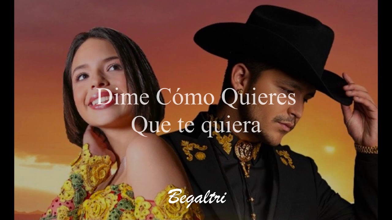 Christian Nodal, Ángela Aguilar - Dime Cómo Quieres (Lyrics/Letra - YouTube