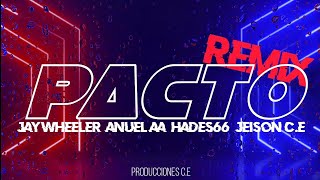 Pacto Remix Jay wheeler Anuel AA Hades66 Jeison C.E (remix versión Regueton)