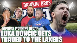 Luka Doncic Gets Traded To The Lakers - Monday Morning Recap - Drinkin' Bros Sports 371