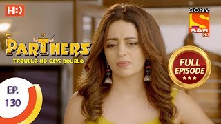 Partners Trouble Ho Gayi Double - Ep 130 - Full Episode - 28th May, 2018