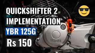 Install Quickshifter | Implementation | Clutch less Upshifter | YBR 125g | Under PKR 150