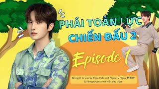 PHÁI TOÀN LỰC CHIẾN ĐẤU MÙA 2 EP1 VIETSUB