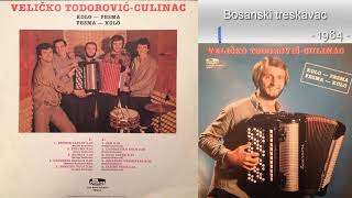 Velicko Todorovic Culinac - Bosanski treskavac - (Audio 1984)