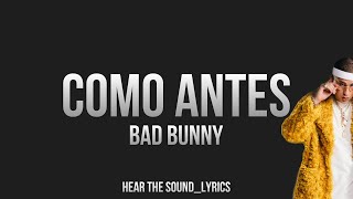 COMO ANTES - BAD BUNNY (Letra/ Lyrics)