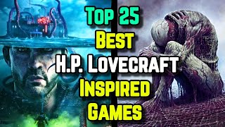 The Ultimate - 25 Best Video Games Influenced by H.P. Lovecraft - Explored