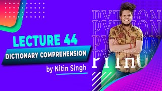 Python | Lecture 44 - Dictionary Comprehension