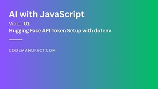 AI with JavaScript 01: Hugging Face Setup, API Token, dotenv (Node.js)