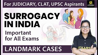 Surrogacy in India | Landmark Cases | For Judiciary, CLAT & UPSC Aspirants