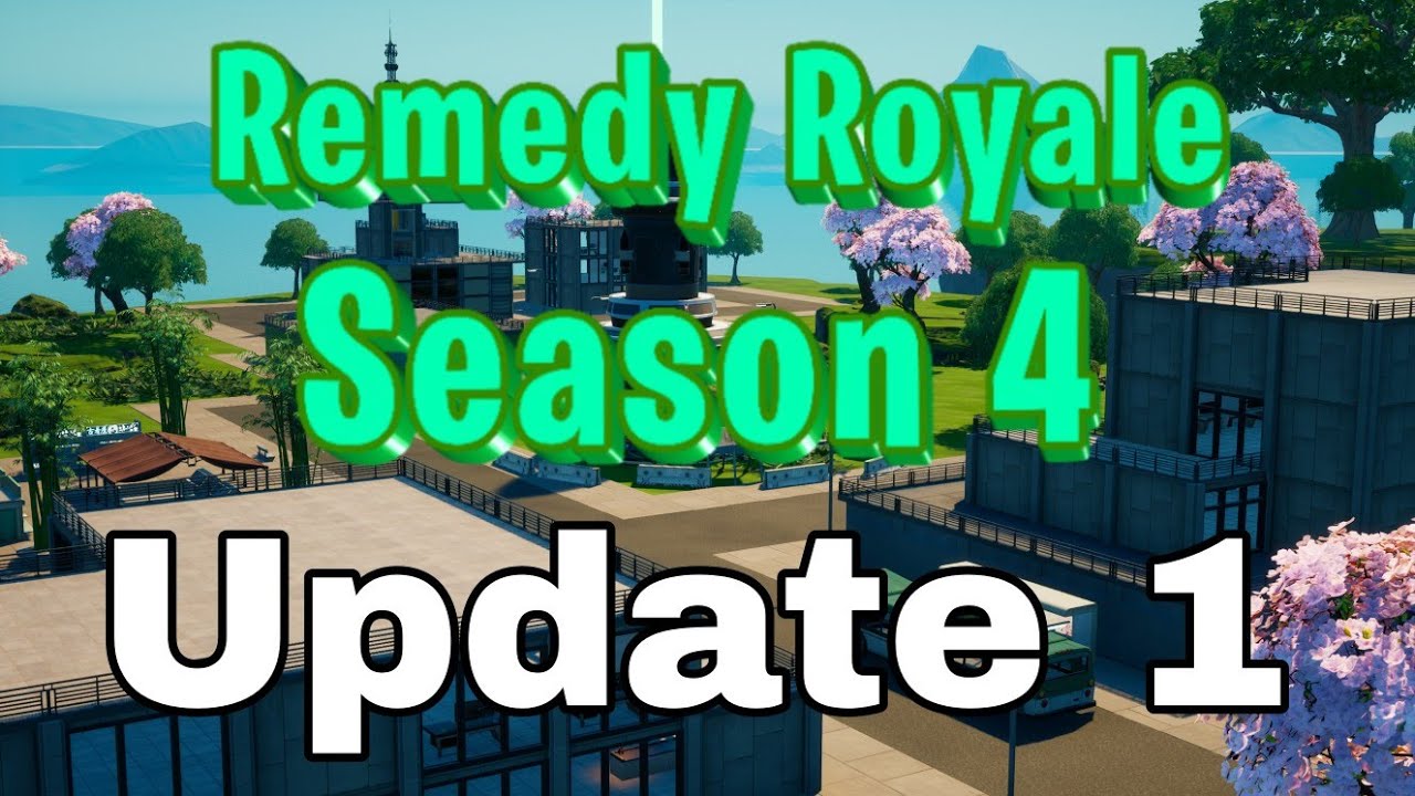 Remedy Royale Season 4 Update 1 |Fortnite Creative Battle Royale Map ...