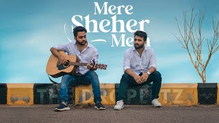 Mere Sheher Mein - The Dropletz | Official Video | Indie 2022