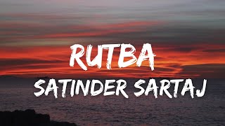 Rutba (LYRICS) - Satinder Sartaj | Kali Jotta | Neeru Bajwa | New Punjabi Song 2022