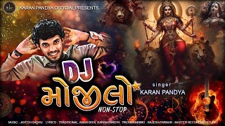 DJ Mojilo Non stop  | Karan Pandya | Navratri Special Garba 2024  | Non stop Garba | DJ Garba | New