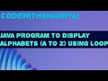 Java Program to Display Alphabets (A TO Z) Using Loop