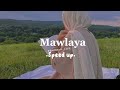 Mawlaya - speed up