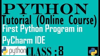 8 First Python Program in PyCharm IDE | Python tutorial for beginner to advance