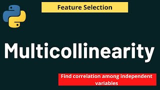 Python Feature Selection: Remove Multicollinearity from Machine Learning Model in Python