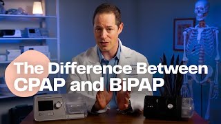 CPAP vs BiPAP with Dr. Joe Kranin