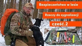 Bezpieczeństwo w lesie. cześć 2. Rzeczy do sygnalizacji naszej pozycji.