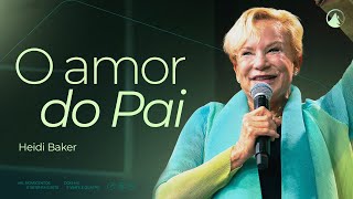 O AMOR DO PAI // Heidi Baker