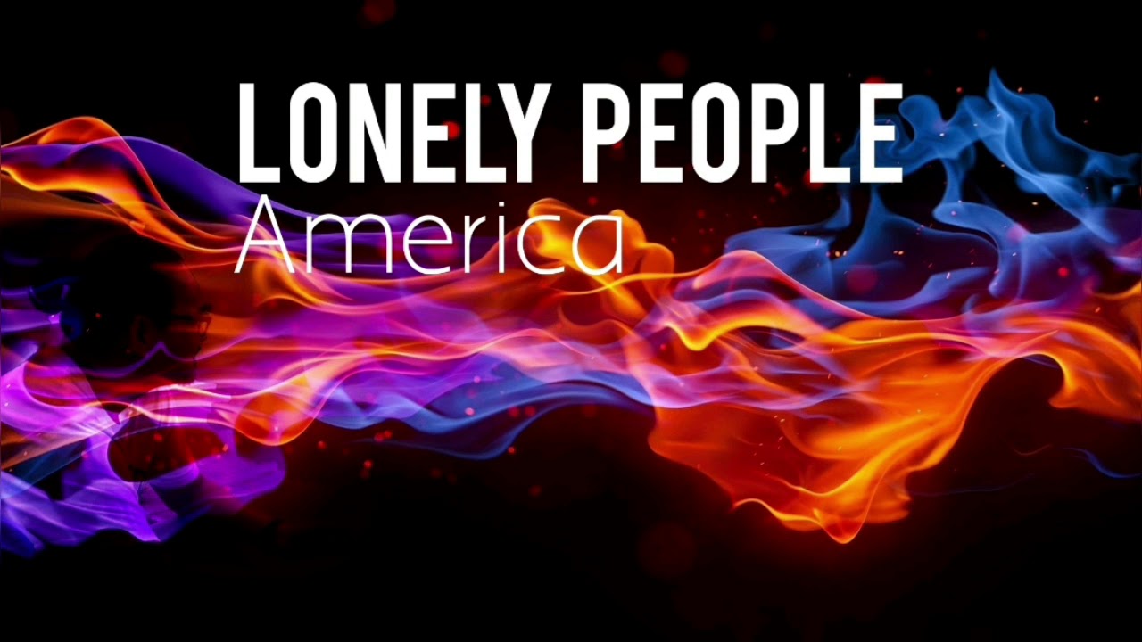 Lonely People - America - YouTube