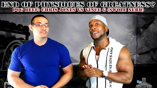 End of Physiques of Greatness? | POG Beef: Chris Jones vs Vince G (The Swole Nerd)