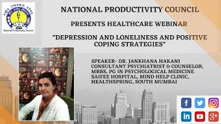 NPC Webinar on Depression \u0026 Loneliness and Positive Coping Strategies by Dr Jankhana Hakani