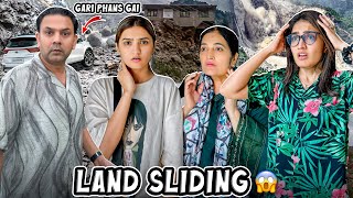 KALAM K RASTY MAI LAND SLIDING SHURU HOGAI 😱 | Sab Ka Dar Sy Bura Hal Hogya 😰