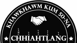 CHHIAHTLANG KHAWKHAWM KUM 50 NA - VENGHLUN TLEIRAWL LÂM