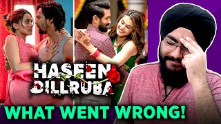 What Went Wrong with Haseen Dillruba | Hindi Movie Review | Taapsee Pannu, Vikrant, Harshvardhan
