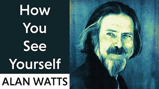 🕉😀 This video will change the way you see yourself! A MUST WATCH!!! by Alan Watts