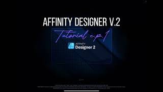 Affinity Designer V.2  Ipad | Tutorial E.P.1 สอนการใช้งานพื้นฐาน