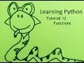 Learning Python, Tutorial 12: Functions