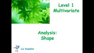 Level 1 multivariate analysis shape