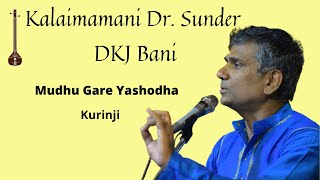 Carntic Music l Kalaimamani Dr Sunder l DKJ Bani l Mudhu Gare Yashoda - Kurinji