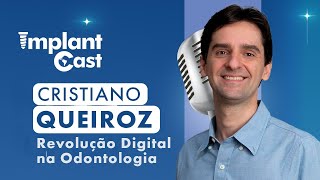 A REVOLUÇÃO DO DIGITAL NO MUNDO DA ODONTOLOGIA: UM BATE-PAPO COM CRISTIANO QUEIROZ