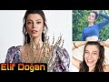 Elif Doğan Lifestyle (Destan) Biography, Age, Net Worth, Boyfriend, Kimdir, Height, Weight, Facts