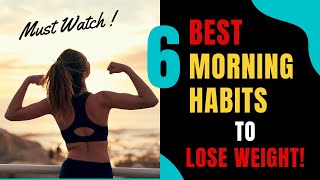 6 Morning Habits That Help You Lose Weight | Morning Habits for Weight Loss
