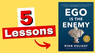 Ego is the Enemy Book Summary (5 LESSONS)