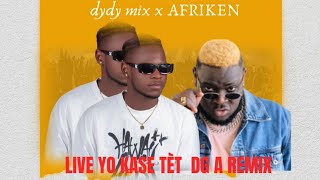 NAP BRIZE KÈ YO AFRIKEN X DYDY MIX 🔥 LIVE YO KASE TÊT DG