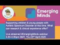 Supporting children and young people with Autistic Spectrum Disorder #EmergingMinds webinar