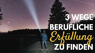 3 Möglichkeiten wie du berufliche Erfüllung finden kannst | berufliche Neuorientierung/Veränderung