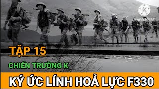 Số 15/ Dấu Chân Máu Trên Con Đường Lạ / F330 Biên Giới Thái Lan 1984