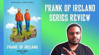 Frank Of Ireland (2021) | Amazon | Series Review