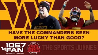 Have the Commanders Been Lucky Or Good? | Sports Junkies