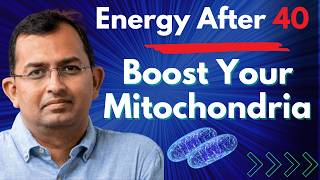 How to Supercharge Your Mitochondria After 40 | Dr Anurag Singh