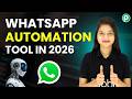 Top WhatsApp Automation Tool in 2026 | Full Review & Demo