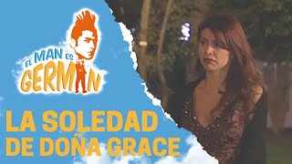 Doña Grace está triste | El man es Germán