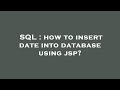 SQL : how to insert date into database using jsp?