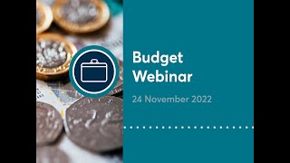Budget Webinar Nov 2022 - Autumn Statement